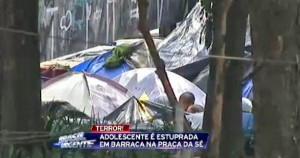 Adolescente é estuprada em barraca na praça da Sé adolescente jovem estupro crime estuprador barraca praça da Sé metrô