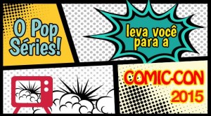 Pop Séries no Comic Com